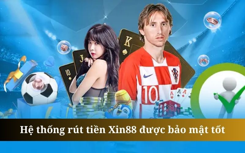 Hệ thống rút tiền Xin88 được bảo mật bởi những công nghệ hiện đại nhất