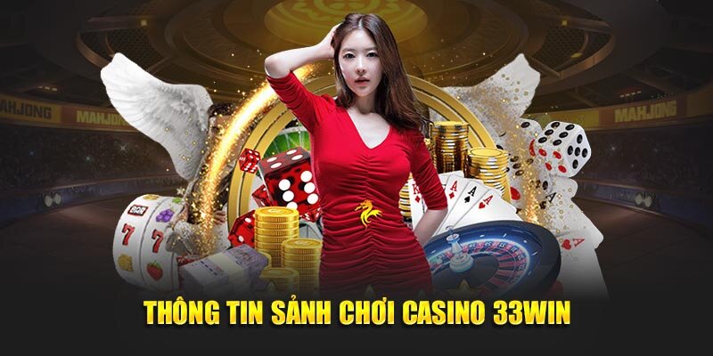 Lý do khiến casino 33WIN thu hút hội viên